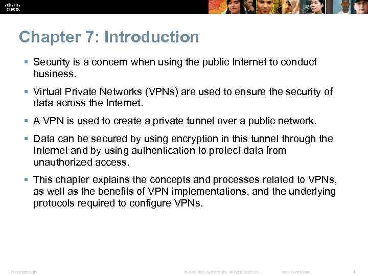 Chapter 7: Introduction § Security is a concern when using the public Internet to