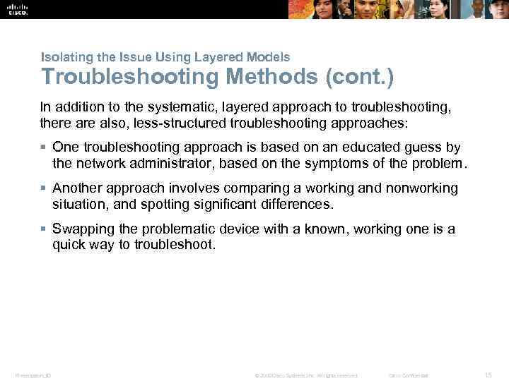 Isolating the Issue Using Layered Models Troubleshooting Methods (cont. ) In addition to the