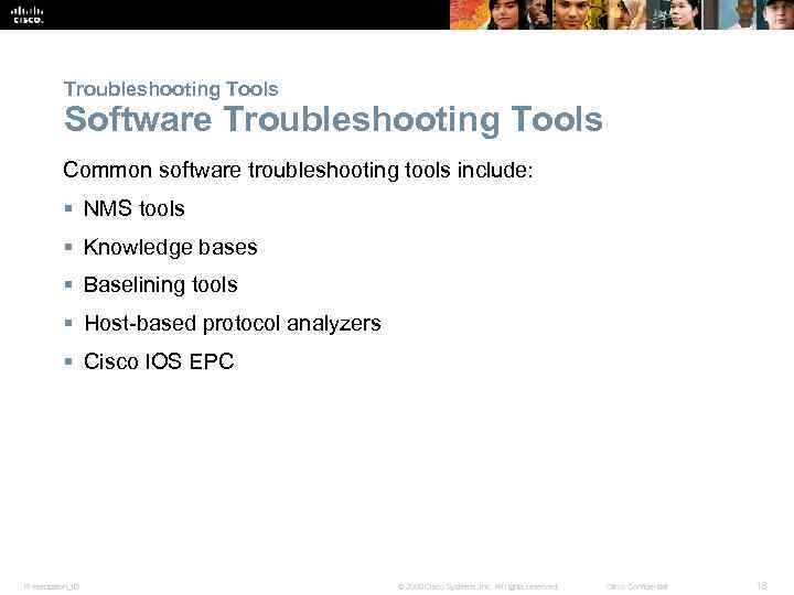 Troubleshooting Tools Software Troubleshooting Tools Common software troubleshooting tools include: § NMS tools §