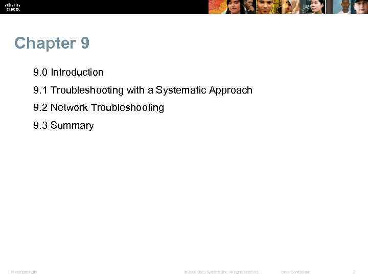 Chapter 9 9. 0 Introduction 9. 1 Troubleshooting with a Systematic Approach 9. 2