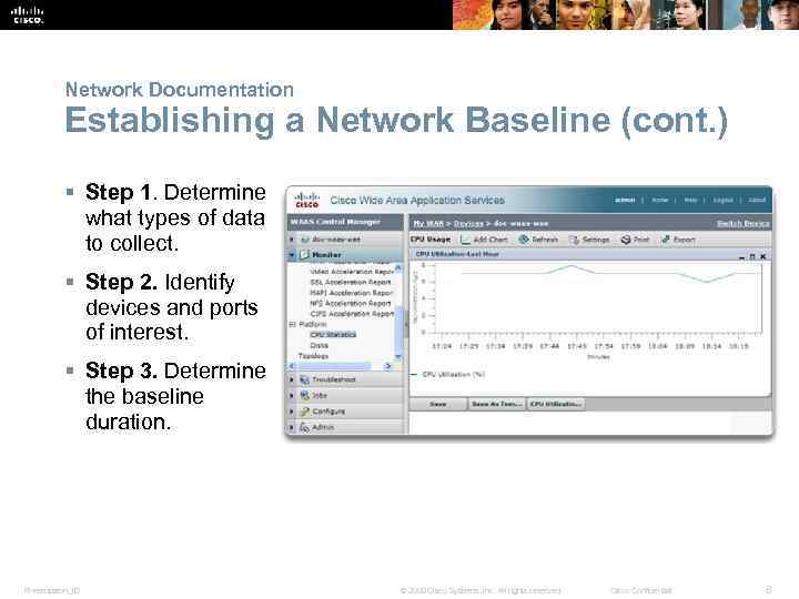 Network Documentation Establishing a Network Baseline (cont. ) § Step 1. Determine what types