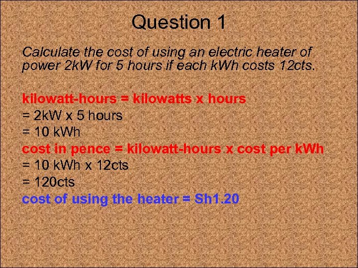 Question 1 Calculate the cost of using an electric heater of power 2 k.