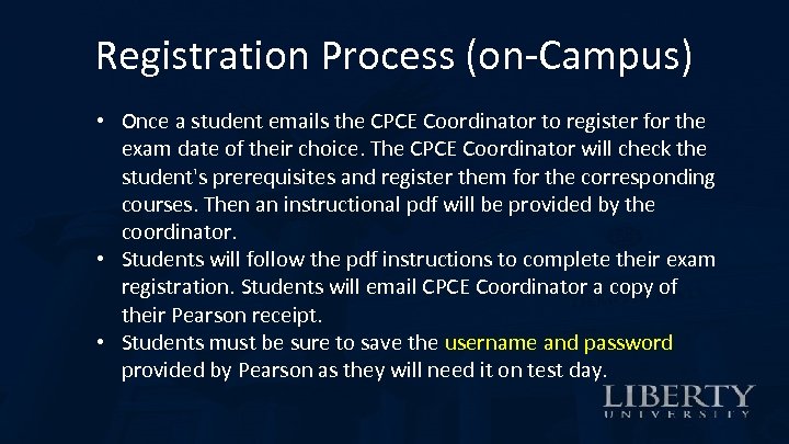 Registration Process (on-Campus) • Once a student emails the CPCE Coordinator to register for