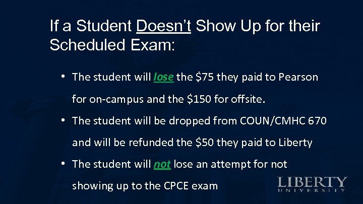 If a Student Doesn’t Show Up for their Scheduled Exam: • The student will