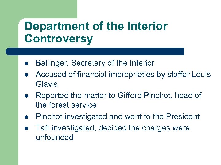 Department of the Interior Controversy l l l Ballinger, Secretary of the Interior Accused