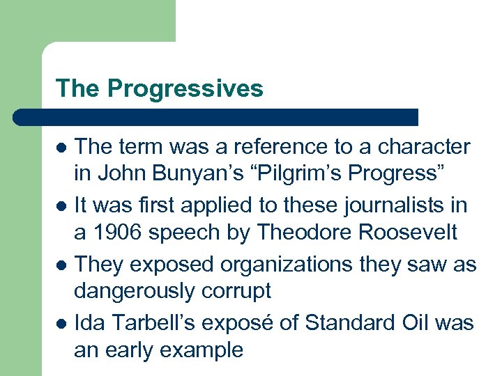 The Progressives The term was a reference to a character in John Bunyan’s “Pilgrim’s