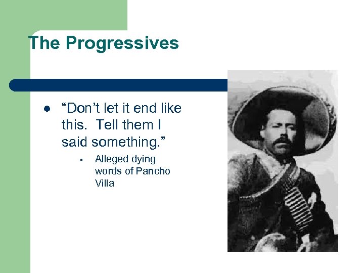 The Progressives l “Don’t let it end like this. Tell them I said something.