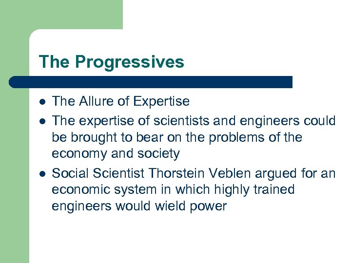 The Progressives l l l The Allure of Expertise The expertise of scientists and