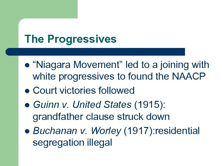 The Progressives “Niagara Movement” led to a joining with white progressives to found the