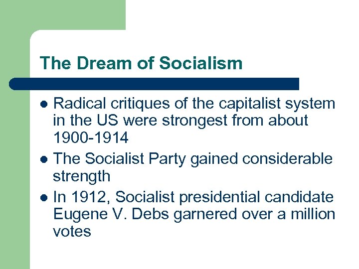 The Dream of Socialism Radical critiques of the capitalist system in the US were