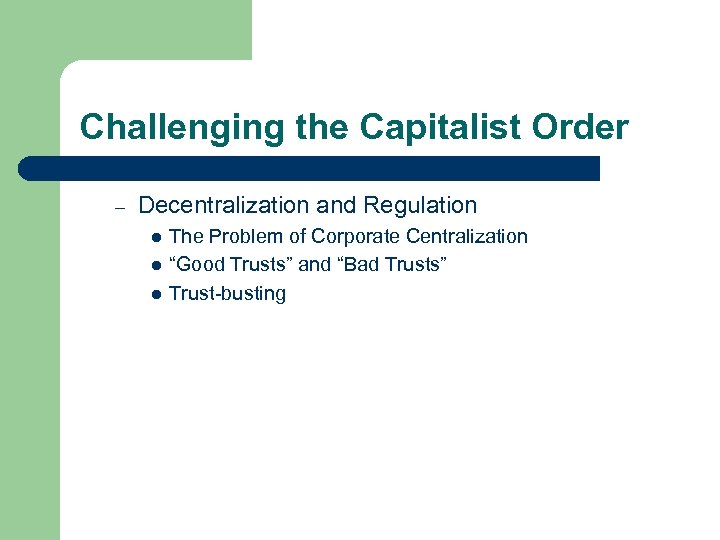 Challenging the Capitalist Order – Decentralization and Regulation l l l The Problem of