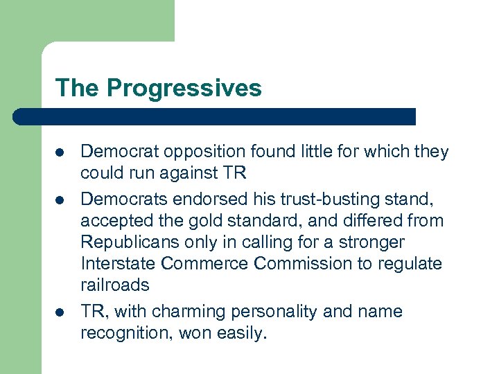 The Progressives l l l Democrat opposition found little for which they could run