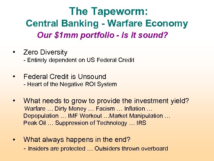 The Tapeworm: Central Banking - Warfare Economy Our $1 mm portfolio - is it