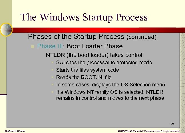 The Windows Startup Process n Phases of the Startup Process (continued) n Phase III: