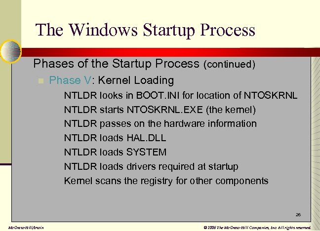 The Windows Startup Process n Phases of the Startup Process (continued) n Phase V: