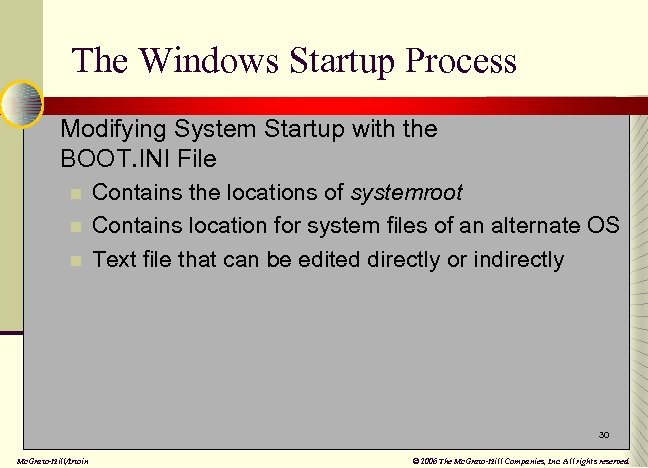 The Windows Startup Process n Modifying System Startup with the BOOT. INI File n