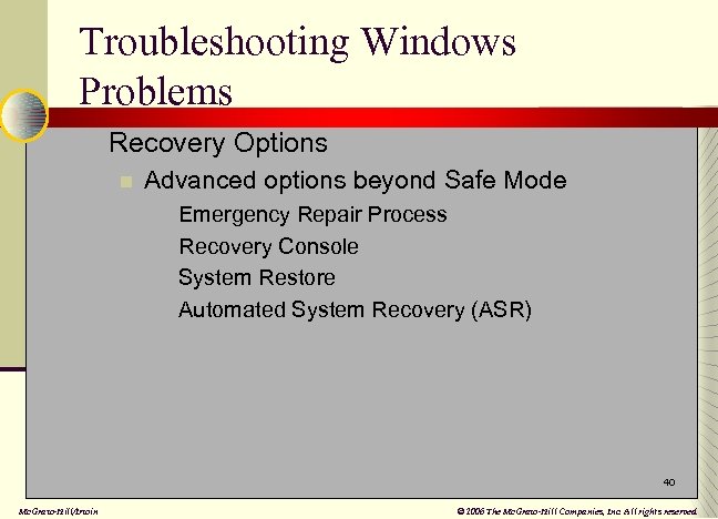 Troubleshooting Windows Problems n Recovery Options n Advanced options beyond Safe Mode n n
