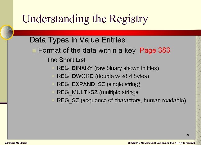 Understanding the Registry n Data Types in Value Entries n Format of the data