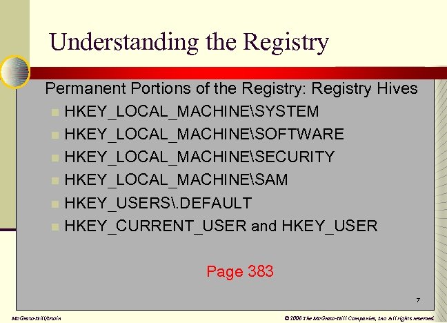 Understanding the Registry n Permanent Portions of the Registry: Registry Hives HKEY_LOCAL_MACHINESYSTEM n HKEY_LOCAL_MACHINESOFTWARE