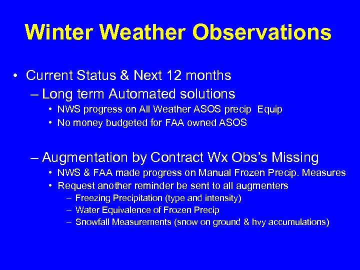 Winter Weather Observations • Current Status & Next 12 months – Long term Automated