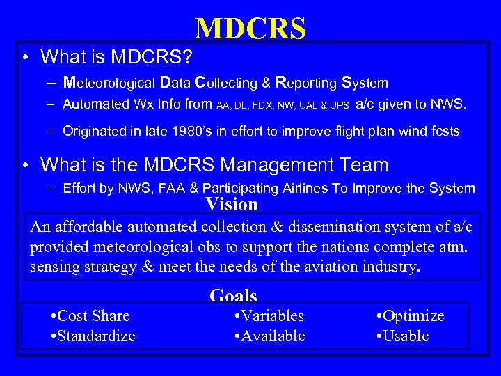 MDCRS • What is MDCRS? – Meteorological Data Collecting & Reporting System – Automated