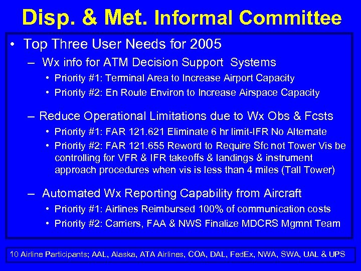 Disp. & Met. Informal Committee • Top Three User Needs for 2005 – Wx