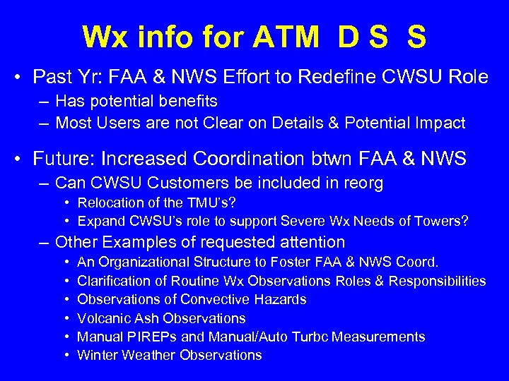 Wx info for ATM D S S • Past Yr: FAA & NWS Effort