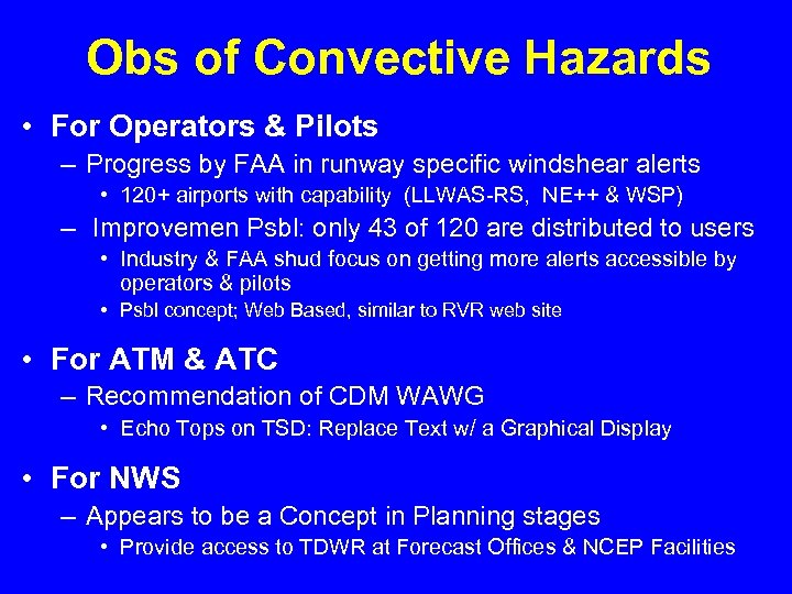 Obs of Convective Hazards • For Operators & Pilots – Progress by FAA in