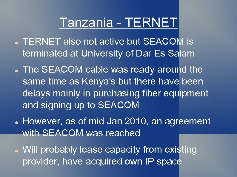 Tanzania - TERNET also not active but SEACOM is terminated at University of Dar