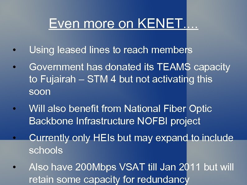 Even more on KENET. . • Using leased lines to reach members • Government