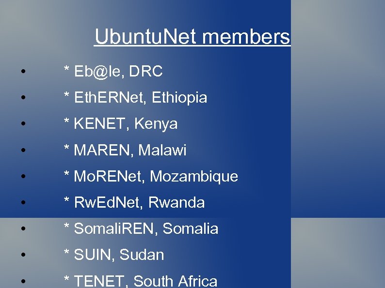 Ubuntu. Net members • * Eb@le, DRC • * Eth. ERNet, Ethiopia • *