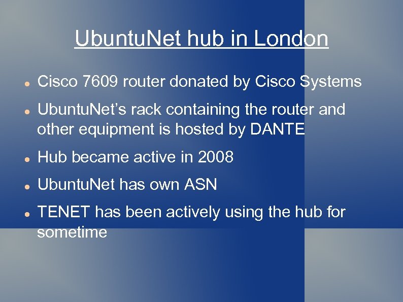 Ubuntu. Net hub in London Cisco 7609 router donated by Cisco Systems Ubuntu. Net’s