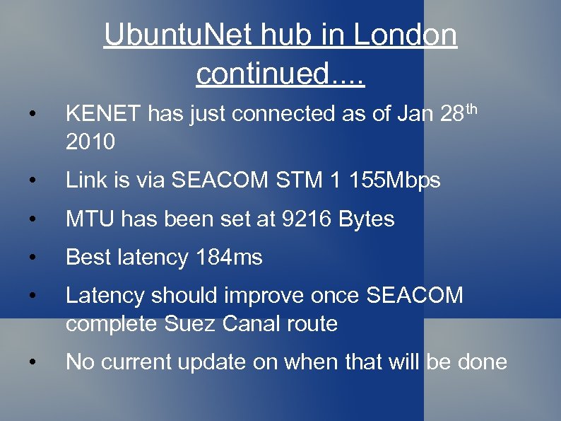 Ubuntu. Net hub in London continued. . • KENET has just connected as of