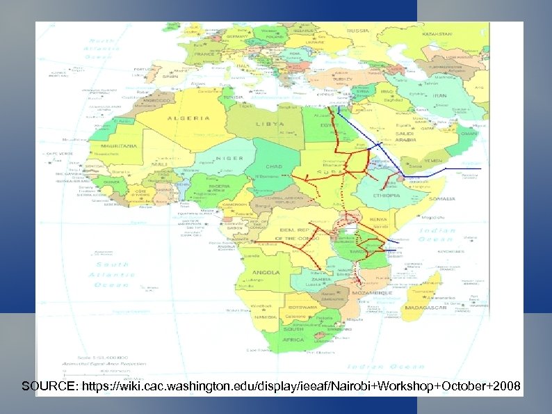 SOURCE: https: //wiki. cac. washington. edu/display/ieeaf/Nairobi+Workshop+October+2008 