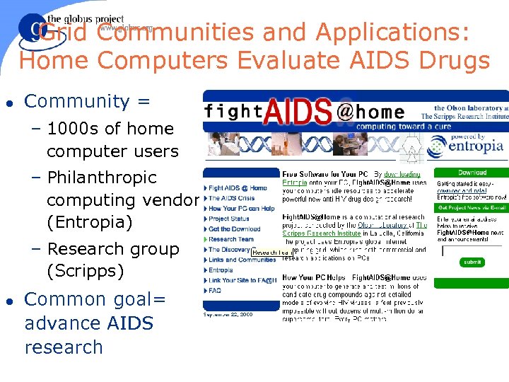 Grid Communities and Applications: Home Computers Evaluate AIDS Drugs l Community = – 1000