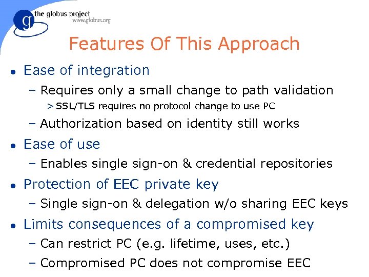 Features Of This Approach l Ease of integration – Requires only a small change