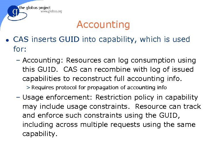 Accounting l CAS inserts GUID into capability, which is used for: – Accounting: Resources