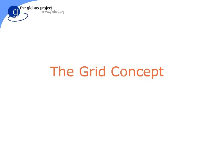 The Grid Concept 