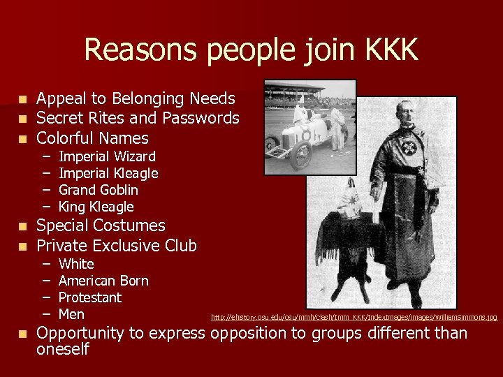 Reasons people join KKK n n n Appeal to Belonging Needs Secret Rites and