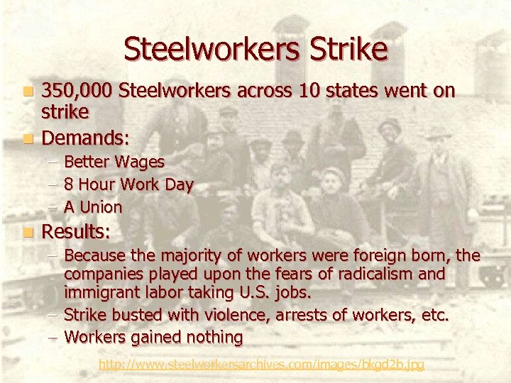 Steelworkers Strike 350, 000 Steelworkers across 10 states went on strike n Demands: n