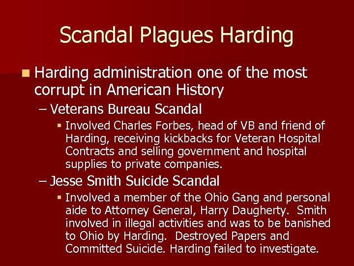 Scandal Plagues Harding n Harding administration one of the most corrupt in American History