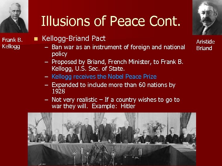 Illusions of Peace Cont. Frank B. Kellogg n Kellogg-Briand Pact – Ban war as