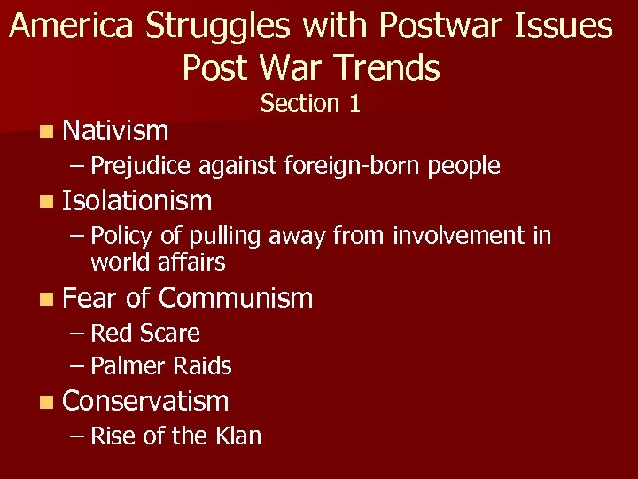 America Struggles with Postwar Issues Post War Trends n Nativism Section 1 – Prejudice