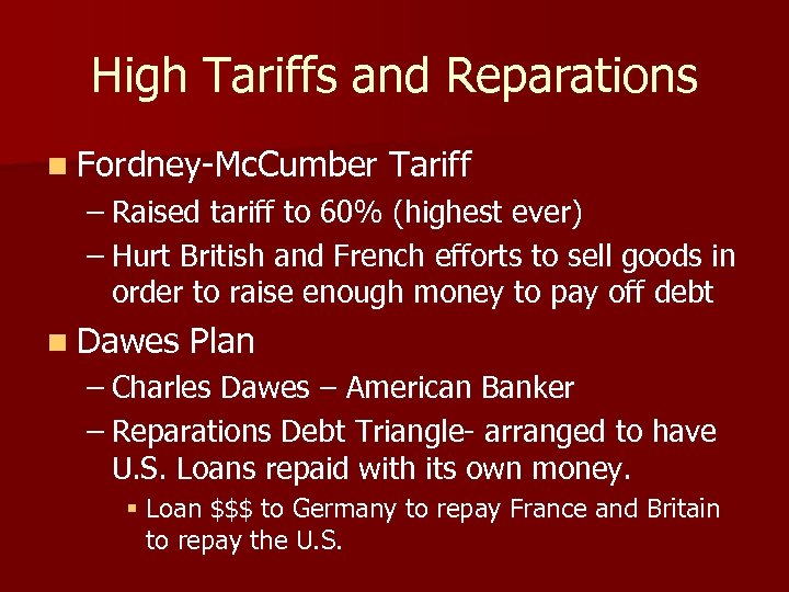 High Tariffs and Reparations n Fordney-Mc. Cumber Tariff – Raised tariff to 60% (highest