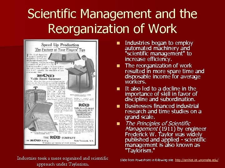 Scientific Management and the Reorganization of Work Industries began to employ automated machinery and