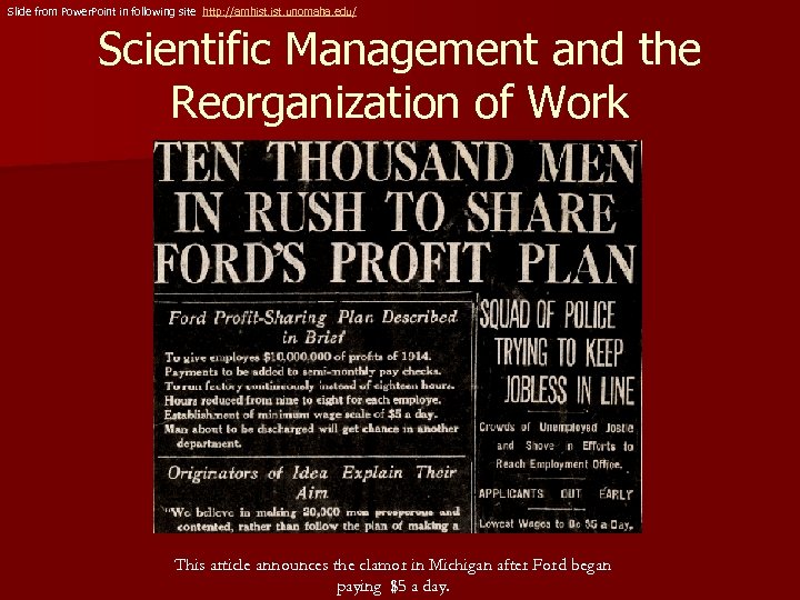 Slide from Power. Point in following site http: //amhist. unomaha. edu/ Scientific Management and