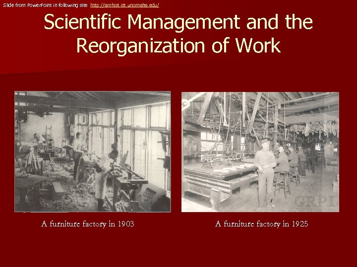 Slide from Power. Point in following site http: //amhist. unomaha. edu/ Scientific Management and