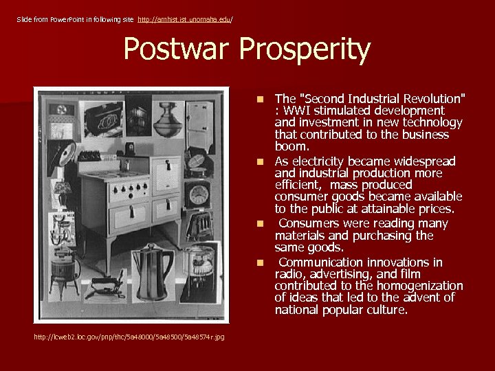Slide from Power. Point in following site http: //amhist. unomaha. edu/ Postwar Prosperity n