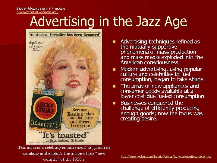 Slide at following site in P. P. module http: //amhist. unomaha. edu/ Advertising in