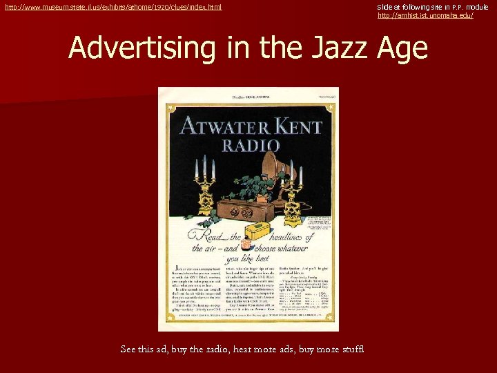 http: //www. museum. state. il. us/exhibits/athome/1920/clues/index. html Slide at following site in P. P.